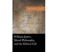 Scott F. Aikin William James, Moral Philosophy, and the Ethical Life (Tascabile)