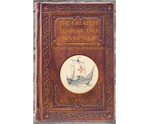 Scott F Wolter The Greatest Templar Tale Never Told (Tascabile) Hooked X