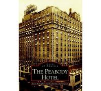 Scott Faragher Katherine Harrington The Peabody Hotel (Tascabile)
