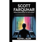 SCOTT FARQUHAR: From Dorm Room to Tech Giant