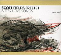 Scott Fields Freetet - Bitter Love Songs