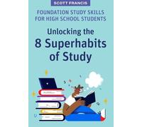 Scott Francis Foundation Study Skills for High School Students (Tascabile)