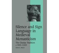 Scott G. Bruce Silence and Sign Language in Medieval Monasticism (Tascabile)