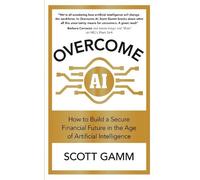Scott Gamm Overcome AI (Tascabile)