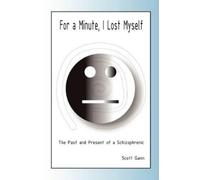 Scott Gann For A Minute, I Lost Myself: The Past and Present of a Sc (Tascabile)