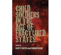 Scott Gates Child Soldiers in the Age of Fractured States (Tascabile)