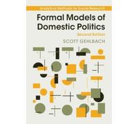 Scott Gehlbach Formal Models of Domestic Politics (Tascabile)