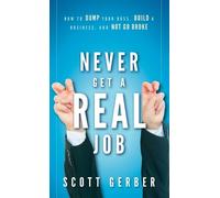 Scott Gerber Never Get a "Real" Job (Copertina rigida)