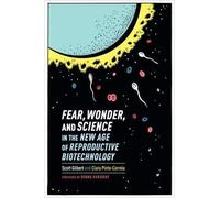 Scott Gilbert C Fear, Wonder, and Science in the New Age of R (Copertina rigida)