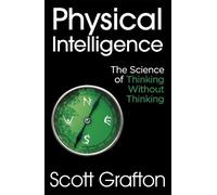 Scott Grafton Physical Intelligence (Tascabile)