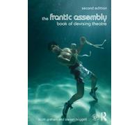 Scott Graham Steven Hogg The Frantic Assembly Book of Devising Thea (Tascabile)