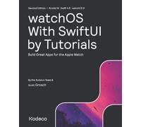 Scott Grosch Kodeco watchOS With SwiftUI by Tutorials (Second Edit (Tascabile)