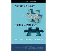 Scott H. Decker Criminology and Public Policy: Putting Theory (Copertina rigida)