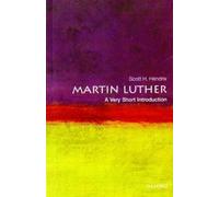 Scott H. Hendrix – Martin Luther: A Very Short Introduction – Tascabile