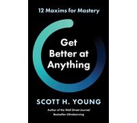 Scott H Young Get Better at Anything (Copertina rigida)