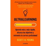 Scott H. Young Ultralearning. Aprende más y más rápido, alcanza tus (Tascabile)