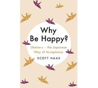 Scott Haas Why Be Happy? (Tascabile)