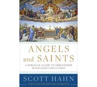 Scott Hahn Angels and Saints (Copertina rigida)