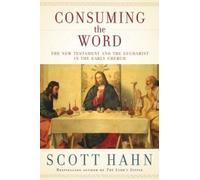 Scott Hahn Consuming the Word (Copertina rigida)