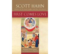 First Comes Love: Finding Your Family in the Church and the Trinity