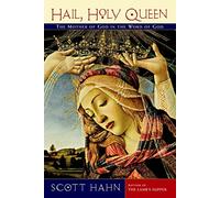 Scott Hahn Hail, Holy Queen: The Mother of God in the Word of God (Tascabile)