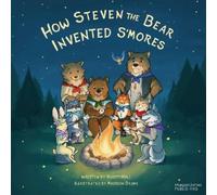 Scott Hall How Steven the Bear Invented S'mores (Copertina rigida)