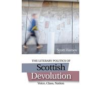 Scott Hames The Literary Politics of Scottish Devolution (Copertina rigida)