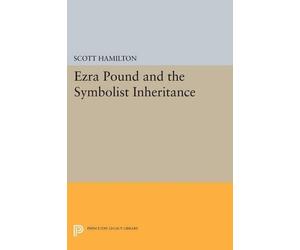 Scott Hamilton Ezra Pound and the Symbolist Inheritance (Tascabile)