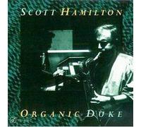 Scott Hamilton - Organic Duke [Import]