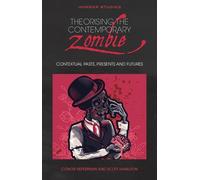 Scott Hamilton Theorising the Contemporary Zombie (Tascabile) Horror Studies