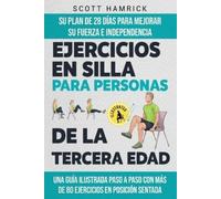 Scott Hamrick Ejercicios en silla para personas de la tercera edad (Tascabile)