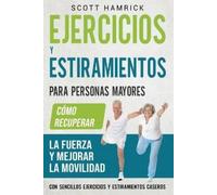 Scott Hamrick Ejercicios y estiramientos para personas mayores (Tascabile)