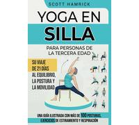 Scott Hamrick Yoga en silla para personas de la tercera edad: Su via (Tascabile)