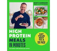 Scott Harrison High-Protein Meals in Minutes (Tascabile)