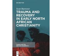 Scott Harrower Trauma and Recovery in Early North African Chr (Copertina rigida)