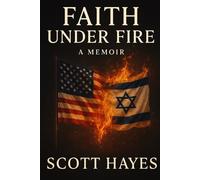 Scott Hayes Faith Under Fire (Tascabile)