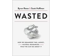 Scott Hoffman Byron Reese Wasted (Copertina rigida)