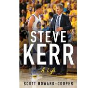 Scott Howard-Cooper Steve Kerr (Copertina rigida)