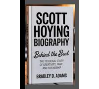 Scott Hoying Biography: Behind the Beat - The Personal Story of Creativity, Fame, and Friendship