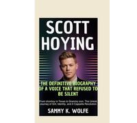 SCOTT HOYING: THE DEFINITIVE BIOGRAPHY OF A VOICE THAT REFUSED TO BE SILENT: From Choirboy in Texas to Grammy Icon. The Untold Journey of Grit, Identity, and A Cappella Revolution