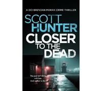 Scott Hunter Closer to the Dead (Tascabile)