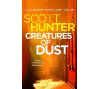 Scott Hunter Creatures of Dust (Tascabile)