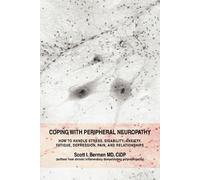 Scott I Berman M.D. Coping with Peripheral Neuropathy (Tascabile)