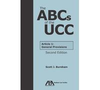 Scott J. Burnham The ABCs of the UCC Article 1 (Tascabile)