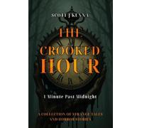 Scott J Kenna The Crooked Hour - 1 Minute Past Midnight (Tascabile)