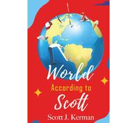 Scott J Kerman The World According to Scott: 1 (World According To S (Tascabile)