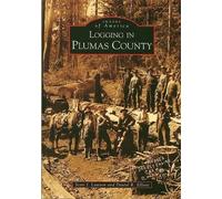 Scott J. Lawson Daniel R. Elliott Logging in Plumas County (Tascabile)
