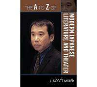 Scott J. Miller The A to Z of Modern Japanese Literature and Theater (Tascabile)