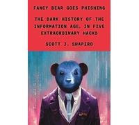 Scott J Shapiro Fancy Bear Goes Phishing (Copertina rigida)