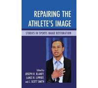 Scott J. Smith Repairing the Athlete's Image (Tascabile)